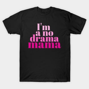 Funny No Drama Mama T-Shirt